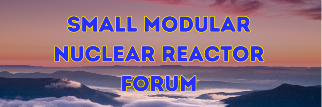 blue text that says Small Modular Nuclear Reactor Forum on a mountainscape background